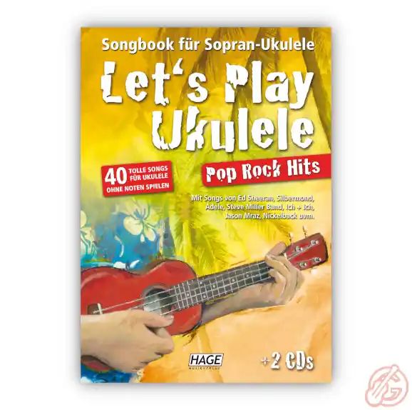 Hage ‚LET’S PLAY UKULELE, POP ROCK HITS‘ Lehrbuch/Songbook | inkl. 2 CDs Finale Aktion