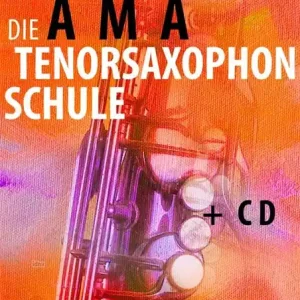 Jetzt Kaufen Die AMA-Tenorsaxophonschule