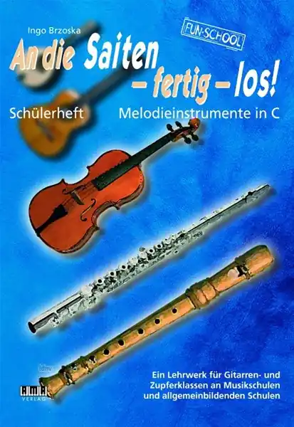 An die Saiten - fertig - los! Schülerheft Melodieinstrumente in C Sichere Zahlung